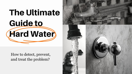 The Ultimate Guide to Hard Water: Detecting, Preventing, and Treating the Problem - iShowerhead.com