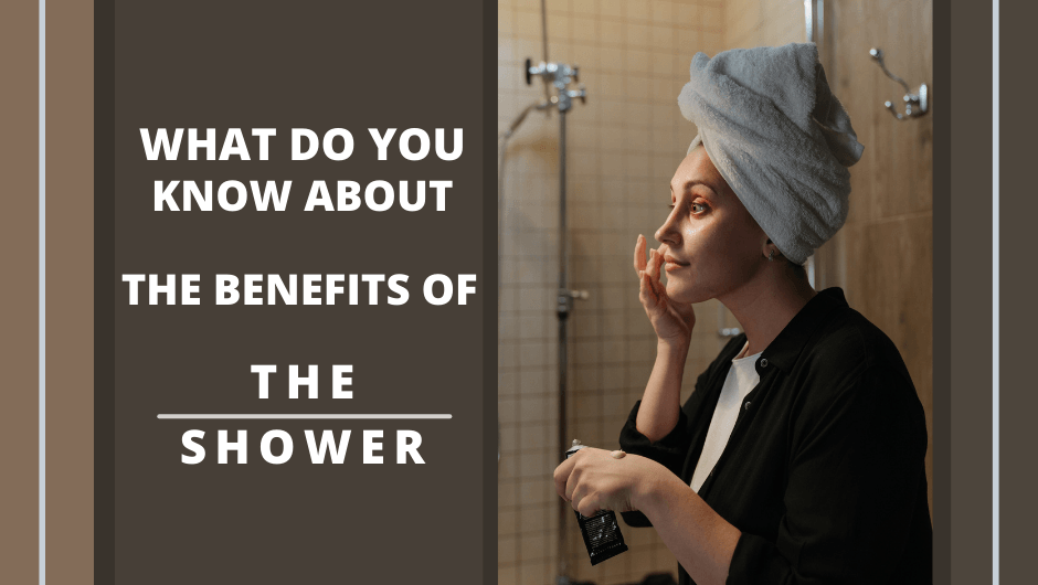 What do you know about the benefits of the shower? - iShowerhead.com